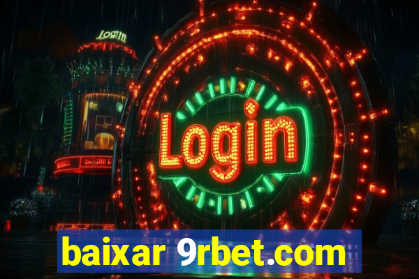 baixar 9rbet.com